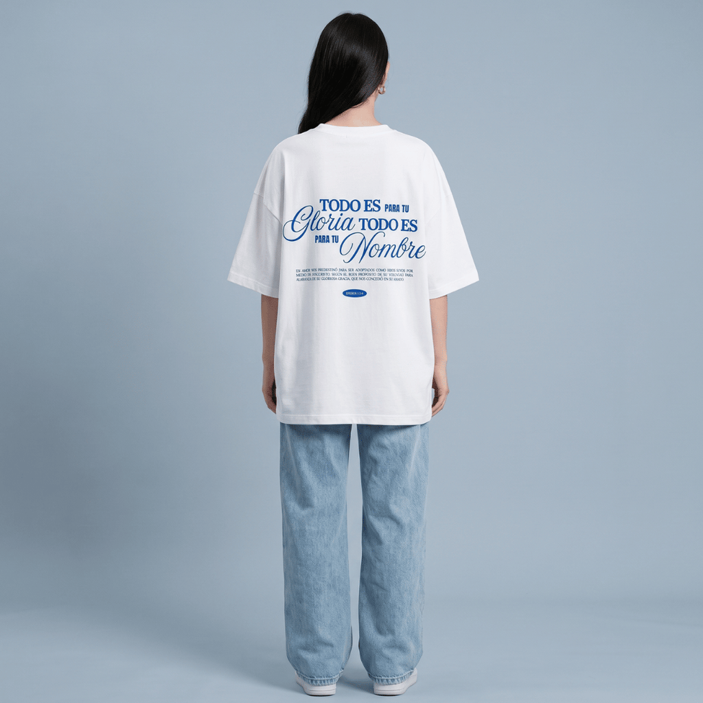 Tshirt oversized TODO ES PARA TU Gloria / MUJER