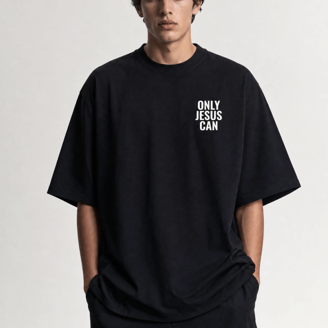 Tshirt oversized- HOMBRE-  ONLY JESUS CAN