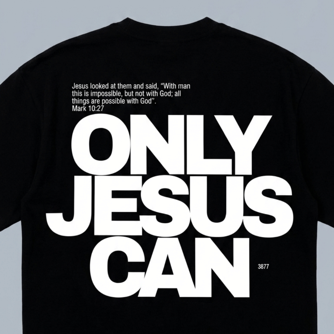 Tshirt oversized- HOMBRE-  ONLY JESUS CAN