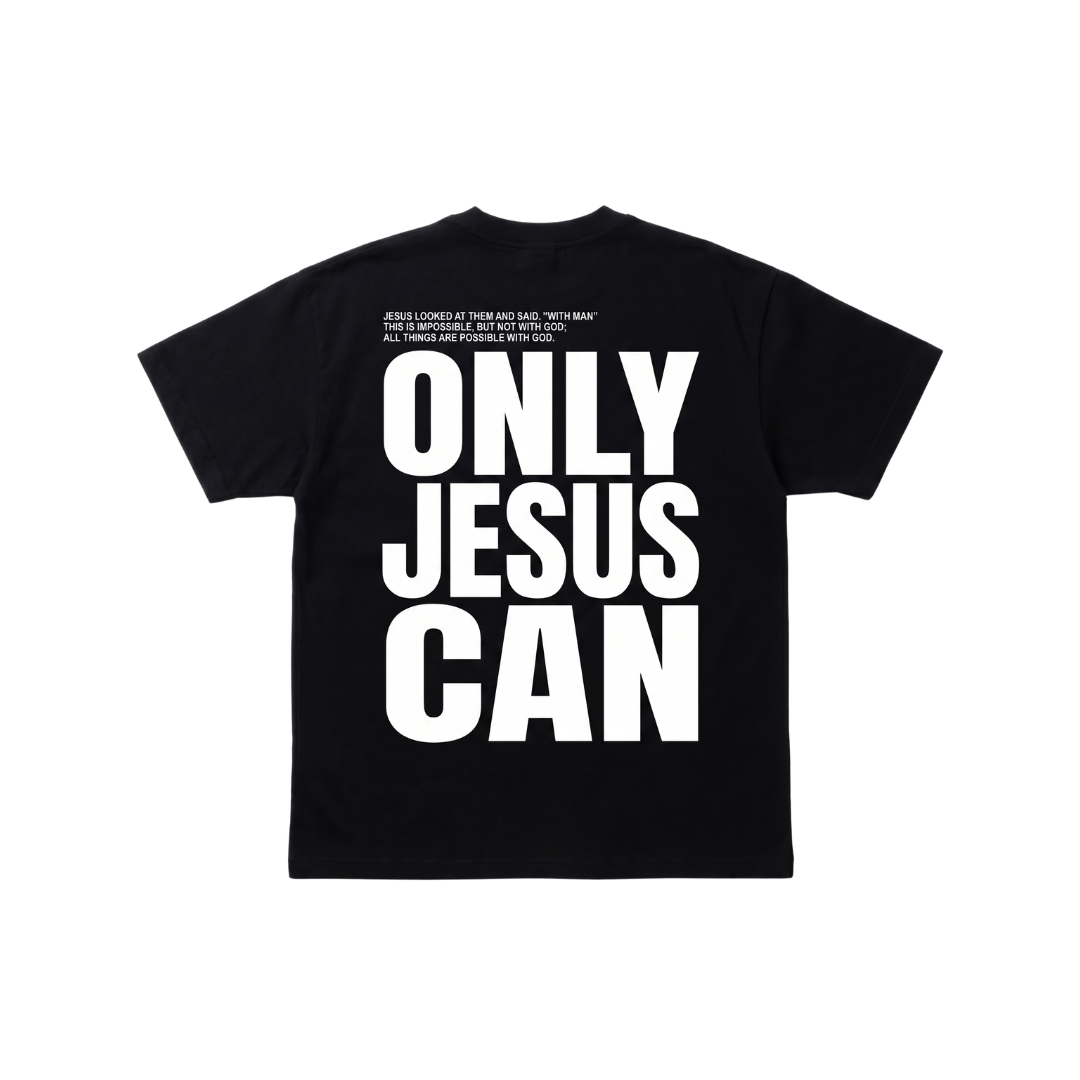 Tshirt oversized- HOMBRE-  ONLY JESUS CAN
