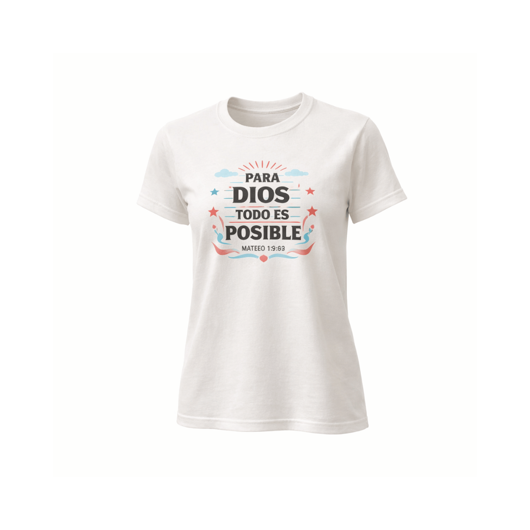 CAMISETA DAMA PARA DIOS TODO ES POSIBLE / MUJER