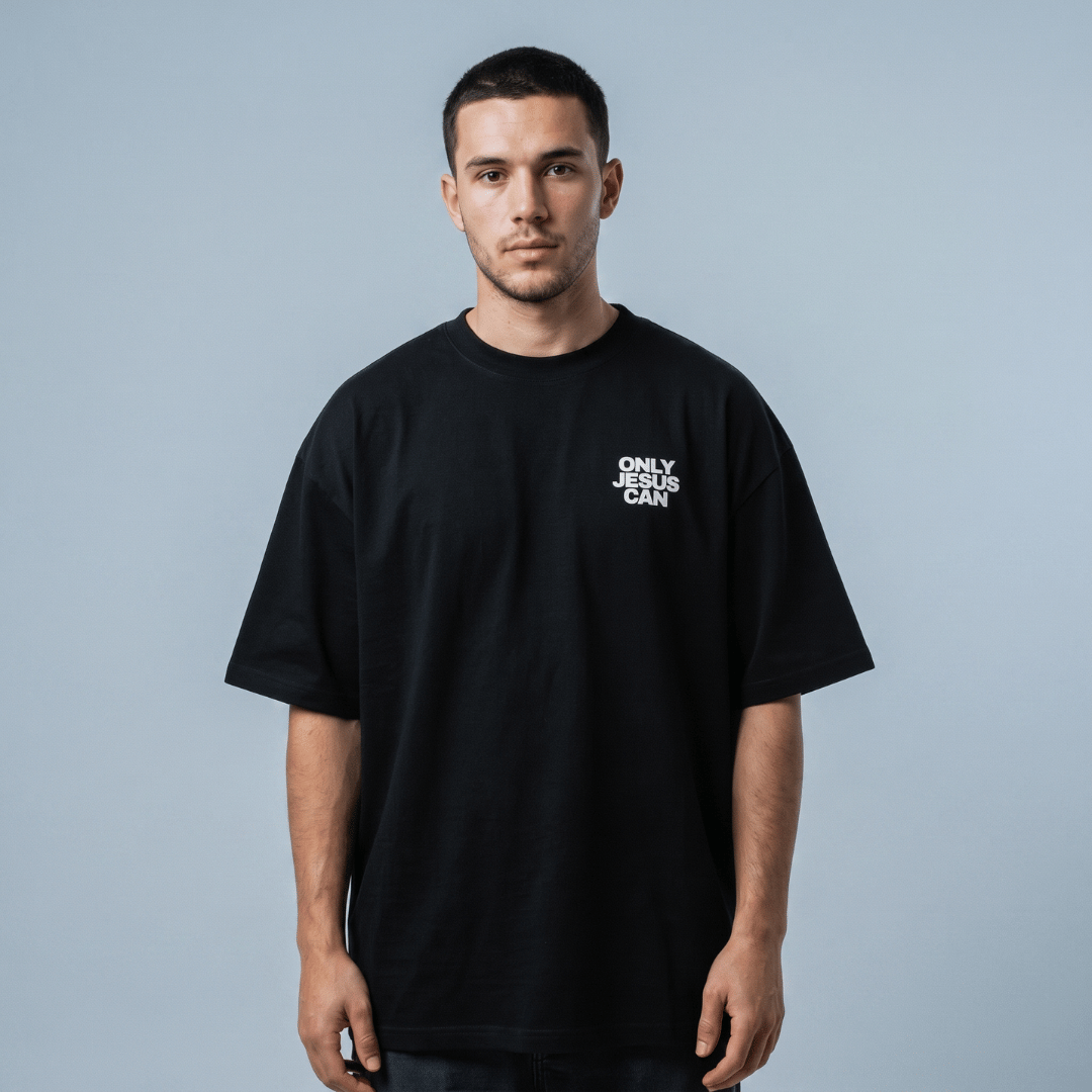 Tshirt oversized- HOMBRE-  ONLY JESUS CAN