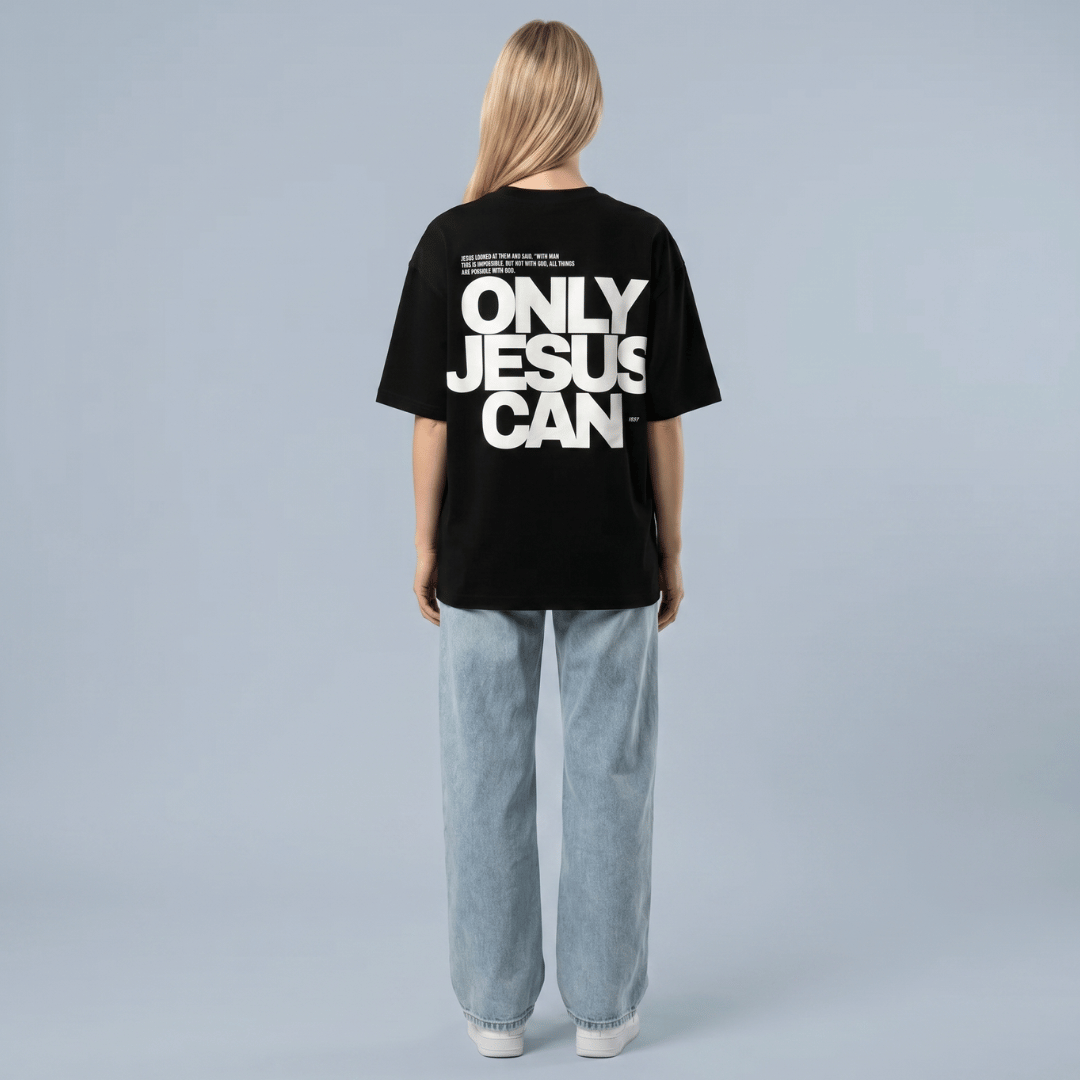 Tshirt oversized- MUJER-  ONLY JESUS CAN