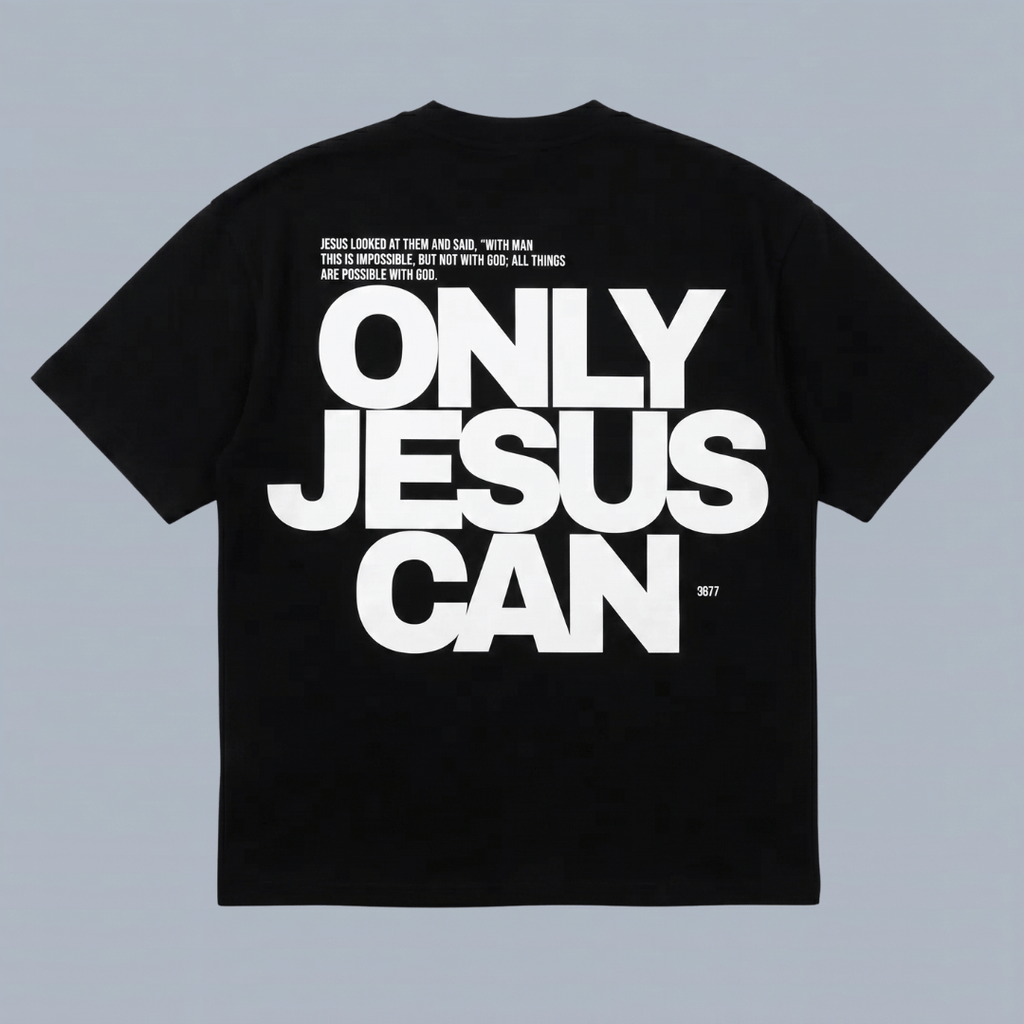 Tshirt oversized- HOMBRE-  ONLY JESUS CAN