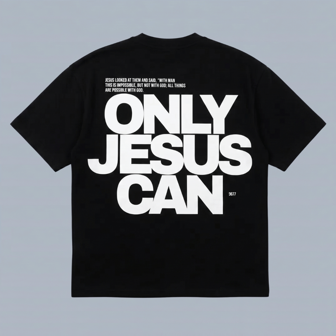 Tshirt oversized- HOMBRE-  ONLY JESUS CAN