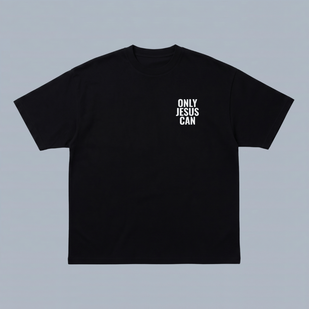 Tshirt oversized- HOMBRE-  ONLY JESUS CAN