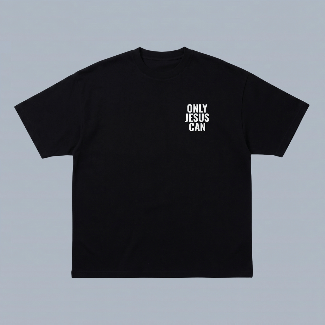Tshirt oversized- HOMBRE-  ONLY JESUS CAN