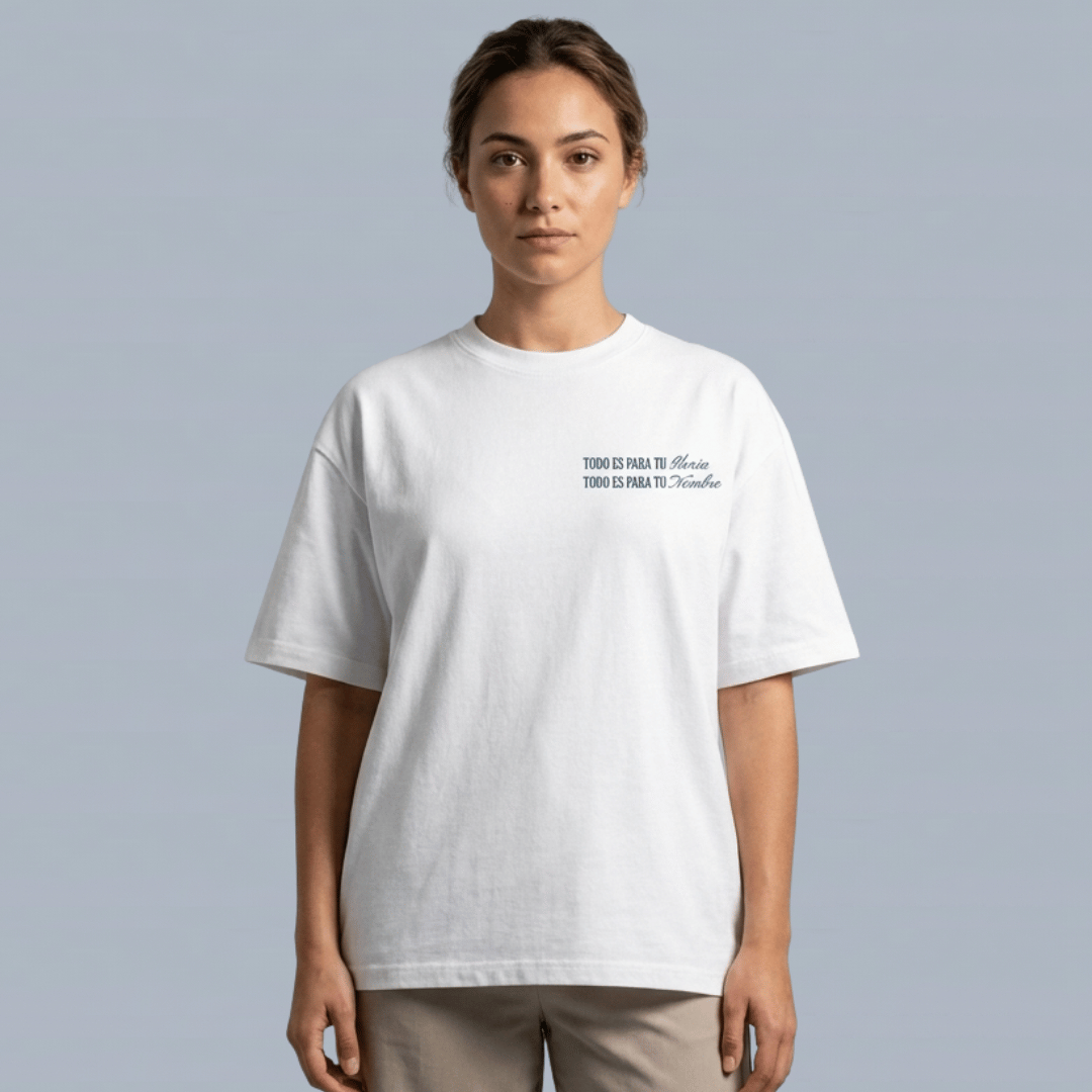 Tshirt oversized TODO ES PARA TU Gloria / MUJER