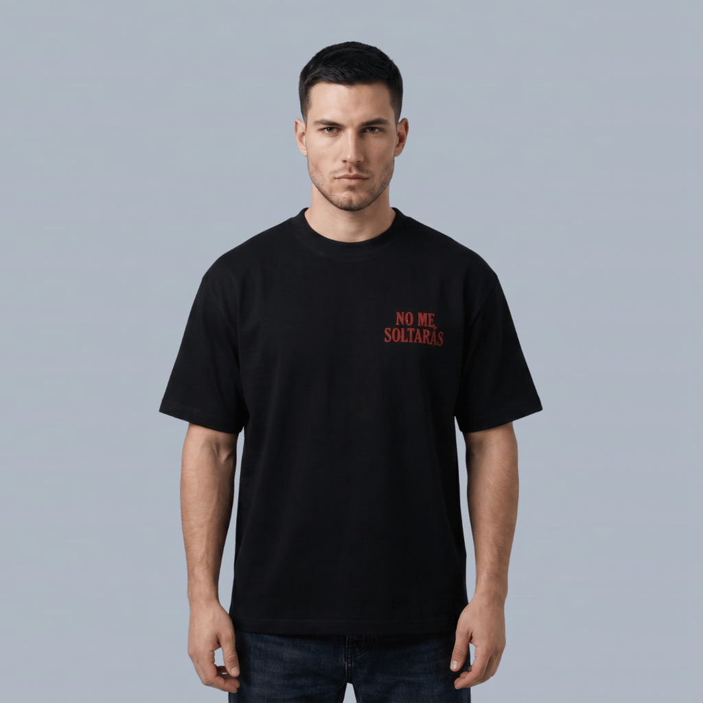 Tshirt oversized-NEGRO NO ME SOLTARAS / HOMBRE