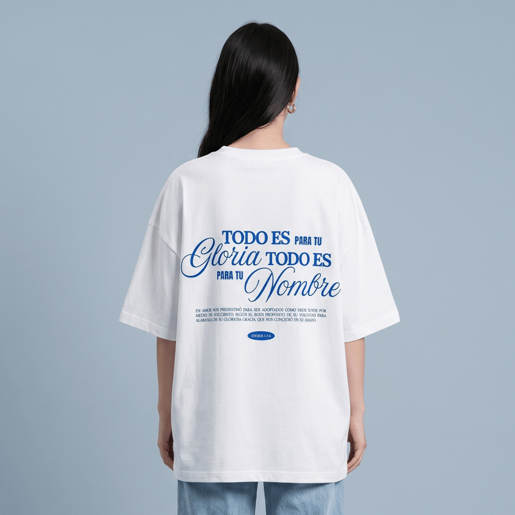 Tshirt oversized TODO ES PARA TU Gloria / MUJER