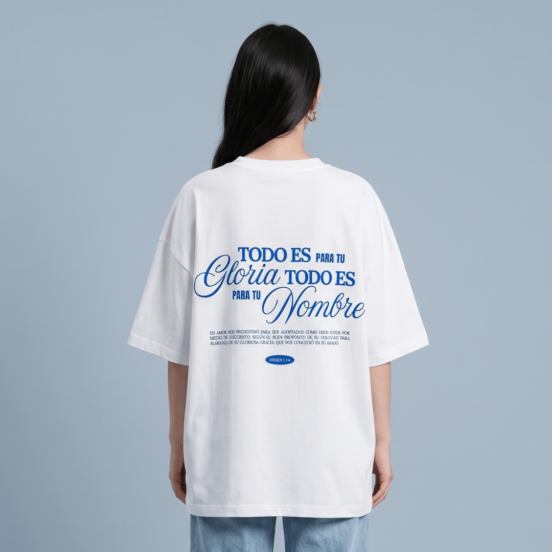 Tshirt oversized TODO ES PARA TU Gloria / MUJER